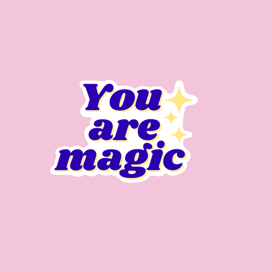 “You Are Magic” sticker