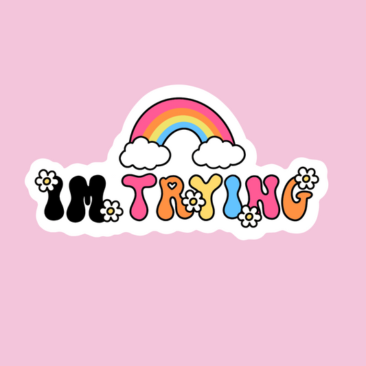 “I’m trying” sticker
