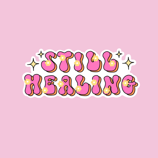 “Still Healing” sticker