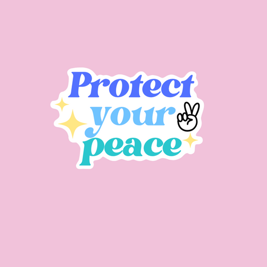 “Protect Your Peace” sticker