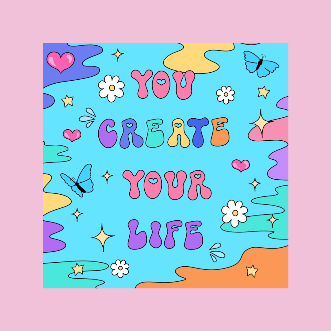 “You create your life” sticker