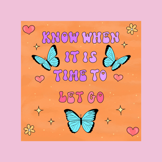 “Know when it’s time to let go” Sticker